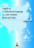 English as a Multicultural Language in Asian Contexts：Issues and Ideas